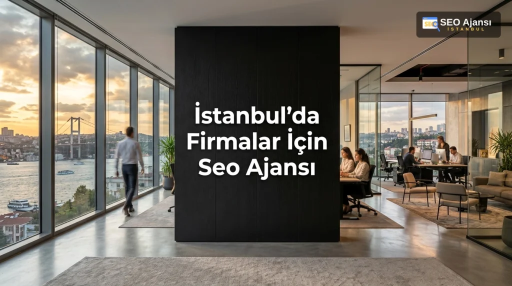 İstanbul’da Firmalar İçin Seo Ajansı